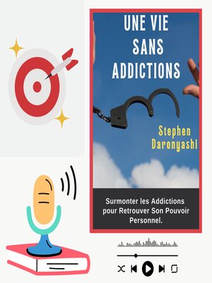cover image of UNE VIE SANS ADDICTIONS